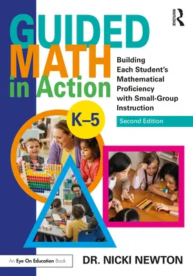 Les mathématiques guidées en action : Développer les compétences mathématiques de chaque élève grâce à l'enseignement en petits groupes - Guided Math in Action: Building Each Student's Mathematical Proficiency with Small-Group Instruction