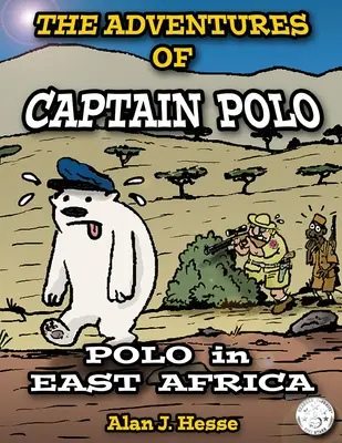 Les aventures du capitaine Polo : Polo en Afrique de l'Est - The Adventures of Captain Polo: Polo in East Africa