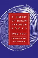 Histoire de la Grande-Bretagne à travers les livres : 1900 - 1964 - History of Britain Through Books: 1900 - 1964