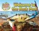 Les êtres vivants et leurs habitats : Bienvenue dans la piscine de roche - Living Things and Their Habitats: Welcome to the Rock Pool