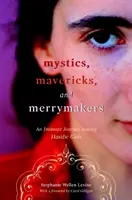 Mystics, Mavericks, and Merrymakers : Un voyage intime parmi les jeunes filles hassidiques - Mystics, Mavericks, and Merrymakers: An Intimate Journey Among Hasidic Girls