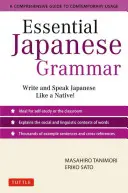 Essential Japanese Grammar : A Comprehensive Guide to Contemporary Usage : Apprendre la grammaire et le vocabulaire japonais rapidement et efficacement - Essential Japanese Grammar: A Comprehensive Guide to Contemporary Usage: Learn Japanese Grammar and Vocabulary Quickly and Effectively