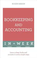 Tenue de livres et comptabilité en une semaine : Apprenez à vous débrouiller - Bookkeeping and Accounting in a Week: Teach Yourself