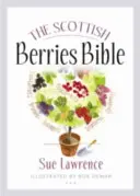 La Bible des baies écossaises - The Scottish Berries Bible