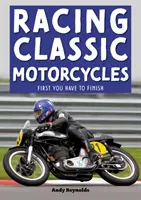 Les courses de motos classiques : Il faut d'abord finir - Racing Classic Motorcycles: First You Have to Finish