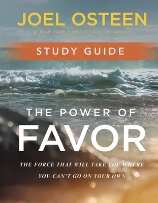 Le pouvoir de la faveur : Guide d'étude : La force qui vous mènera là où vous ne pouvez pas aller par vous-même - The Power of Favor Study Guide: The Force That Will Take You Where You Can't Go on Your Own