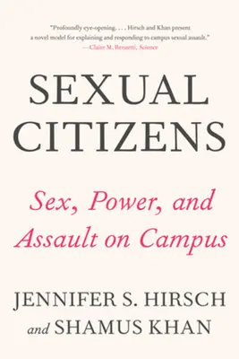 Sexual Citizens : Une étude historique sur le sexe, le pouvoir et les agressions sur les campus - Sexual Citizens: A Landmark Study of Sex, Power, and Assault on Campus