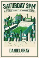 Samedi, 15h : 50 délices éternels du football moderne - Saturday, 3pm: 50 Eternal Delights of Modern Football