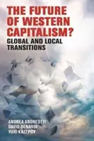 Le capitalisme occidental en transition : Processus mondiaux, défis locaux - Western capitalism in transition: Global processes, local challenges