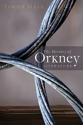 L'histoire de la littérature des Orcades - The History of Orkney Literature