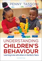 Comprendre le comportement des enfants - Apprendre à être avec les autres dans la petite enfance - Understanding Children's Behaviour - Learning to be with others in the Early Years