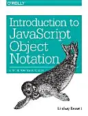 Introduction à la notation d'objets JavaScript : Un guide de Json pour aller à l'essentiel - Introduction to JavaScript Object Notation: A To-The-Point Guide to Json