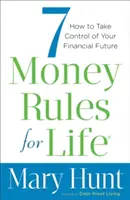 7 règles d'argent pour la vie : comment prendre le contrôle de votre avenir financier - 7 Money Rules for Life: How to Take Control of Your Financial Future