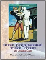 Automatisation des processus robotiques et atténuation des risques - Le guide définitif - Robotic Process Automation and Risk Mitigation - The Definitive Guide