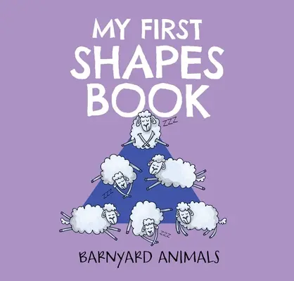 Mon premier livre de formes : Les animaux de la basse-cour, 2 : Les enfants apprennent leurs formes avec ce livre éducatif et amusant ! - My First Shapes Book: Barnyard Animals, 2: Kids Learn Their Shapes with This Educational and Fun Board Book!