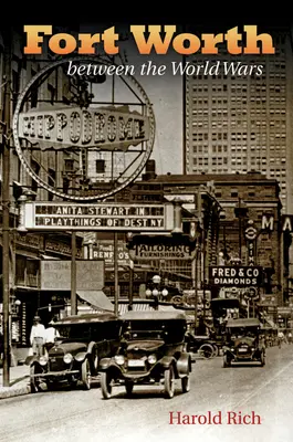 Fort Worth entre les deux guerres mondiales - Fort Worth Between the World Wars