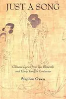 Juste une chanson : Paroles chinoises du XIe et du début du XIIe siècle - Just a Song: Chinese Lyrics from the Eleventh and Early Twelfth Centuries