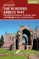 Borders Abbeys Way - Les abbayes de Melrose, Dryburgh, Kelso et Jedburgh dans les Scottish Borders - Borders Abbeys Way - The abbeys of Melrose, Dryburgh, Kelso and Jedburgh in the Scottish Borders