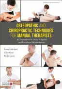 Techniques ostéopathiques et chiropratiques pour les thérapeutes manuels : Un guide complet des manipulations vertébrales et périphériques - Osteopathic and Chiropractic Techniques for Manual Therapists: A Comprehensive Guide to Spinal and Peripheral Manipulations