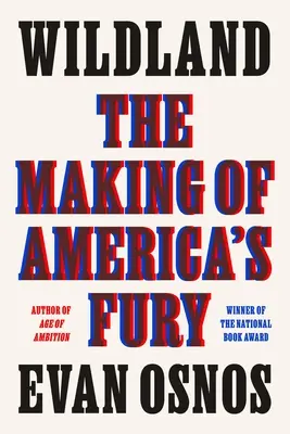 La terre sauvage : La fabrication de la furie de l'Amérique - Wildland: The Making of America's Fury