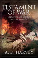 Testament de guerre : la littérature, l'art et la Première Guerre mondiale - Testament of War: Literature, Art and the First World War