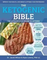 La Bible cétogène : Le guide de la cétose qui fait autorité - The Ketogenic Bible: The Authoritative Guide to Ketosis