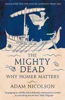 Mighty Dead - L'importance d'Homère - Mighty Dead - Why Homer Matters