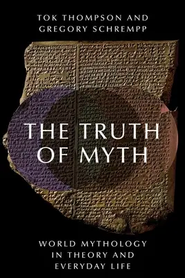 La vérité du mythe : la mythologie mondiale dans la théorie et la vie quotidienne - The Truth of Myth: World Mythology in Theory and Everyday Life