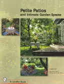 Petits patios et espaces extérieurs intimes - Petite Patios & Intimate Outdoor Spaces