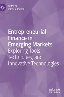 Finance entrepreneuriale dans les marchés émergents : Explorer les outils, les techniques et les technologies innovantes - Entrepreneurial Finance in Emerging Markets: Exploring Tools, Techniques, and Innovative Technologies