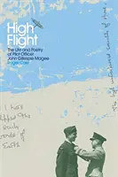 High Flight : La vie et la poésie du Sous-lieutenant d'aviation John Gillespie Magee - High Flight: The Life and Poetry of Pilot Officer John Gillespie Magee