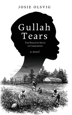 Les larmes du Gullah : Les âmes asservies de Charleston - Gullah Tears: The Enslaved Souls of Charleston