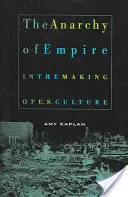 L'anarchie de l'empire dans l'élaboration de la culture américaine - The Anarchy of Empire in the Making of U.S. Culture