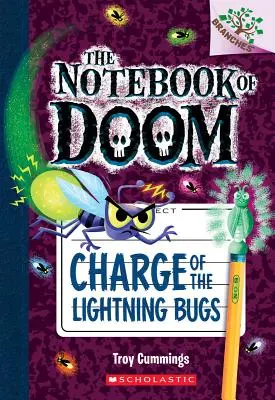 La charge des insectes foudroyants : Un livre de branches (le cahier du destin n°8), 8 - Charge of the Lightning Bugs: A Branches Book (the Notebook of Doom #8), 8