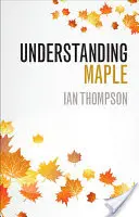 Comprendre l'érable - Understanding Maple