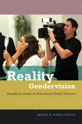 Reality Gendervision : Sexualité et genre dans la télé-réalité transatlantique - Reality Gendervision: Sexuality & Gender on Transatlantic Reality Television