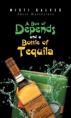 Une boîte de dépendances et une bouteille de tequila - A Box of Depends & A Bottle of Tequila