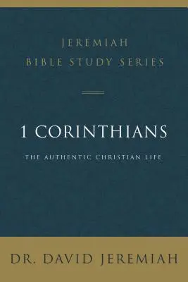 1 Corinthiens : La vie chrétienne authentique - 1 Corinthians: The Authentic Christian Life