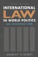 Le droit international dans la politique mondiale, troisième édition - Une introduction - International Law in World Politics, Third Edition - An Introduction