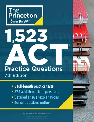 1,523 ACT Practice Questions, 7th Edition : Des exercices supplémentaires et une préparation pour un excellent score - 1,523 ACT Practice Questions, 7th Edition: Extra Drills & Prep for an Excellent Score