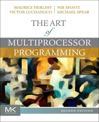 Art of Multiprocessor Programming (Herlihy Maurice (Brown University Providence RI USA))