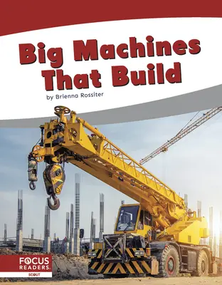 De grosses machines qui construisent - Big Machines That Build