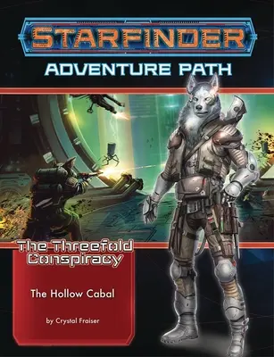 Starfinder Adventure Path : La cabale creuse (la triple conspiration 4 sur 6) - Starfinder Adventure Path: The Hollow Cabal (the Threefold Conspiracy 4 of 6)