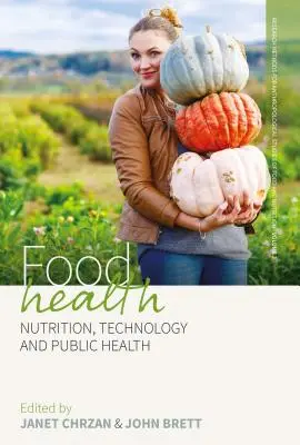 Santé alimentaire : Nutrition, technologie et santé publique - Food Health: Nutrition, Technology, and Public Health