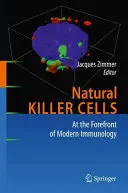 Les cellules tueuses naturelles : À l'avant-garde de l'immunologie moderne - Natural Killer Cells: At the Forefront of Modern Immunology