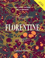 Florentine : La vraie cuisine de Florence - Florentine: The True Cuisine of Florence