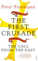 Première croisade - L'appel de l'Est - First Crusade - The Call from the East