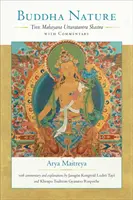 La nature de Bouddha : Le Mahayana Uttaratantra Shastra commenté - Buddha Nature: The Mahayana Uttaratantra Shastra with Commentary