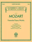 Mozart - Œuvres préférées pour piano : Schirmer Library of Classics Volume 2101 - Mozart - Favorite Piano Works: Schirmer Library of Classics Volume 2101