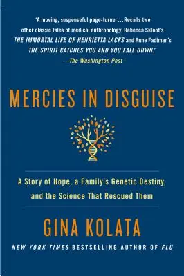 Des grâces déguisées : Une histoire d'espoir, le destin génétique d'une famille et la science qui les a sauvés - Mercies in Disguise: A Story of Hope, a Family's Genetic Destiny, and the Science That Rescued Them